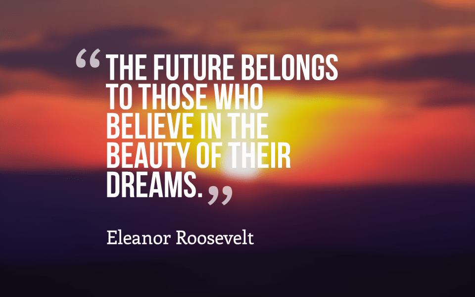 dream quotes Eleanor Roosevelt