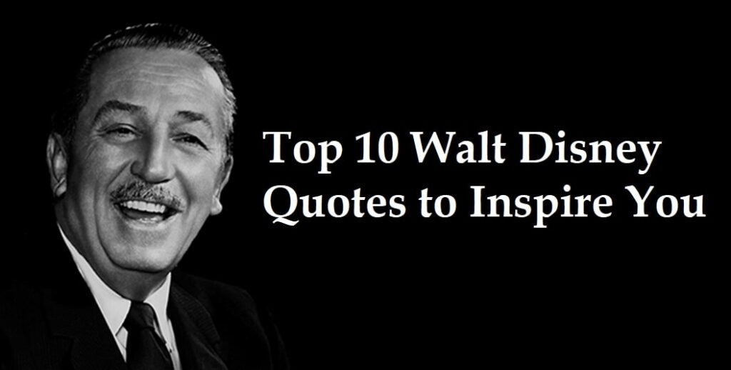 top 10 walt disney quotes