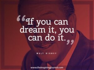 Top 10 Walt Disney Quotes to Inspire Your Dreams | The Inspiring Journal