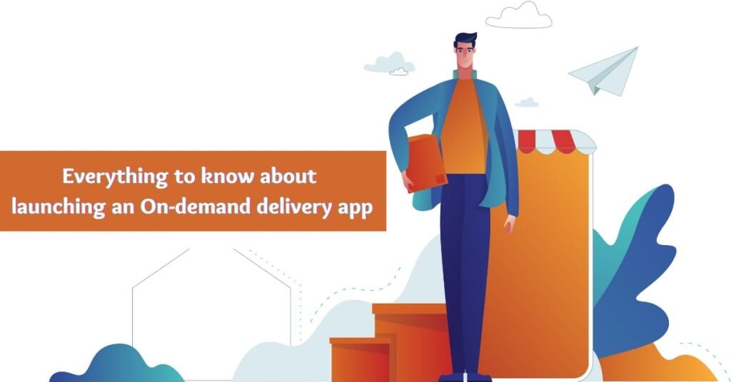 Launching an On-demand delivery app