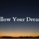 follow your dreams quotes
