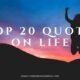 top 20 quotes on life