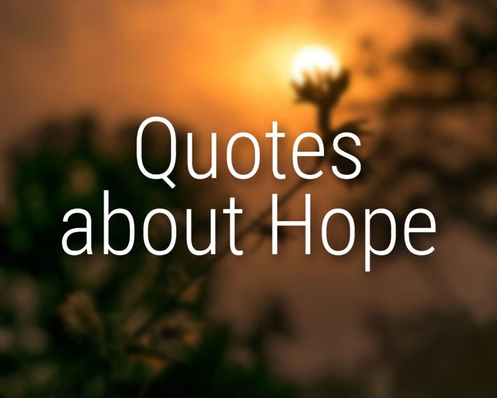 short quotes about hope for the future - hope quotes