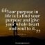 70 Quotes about Finding Your Purpose in Life | The Inspiring Journal