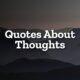 43 quotes about thoughts
