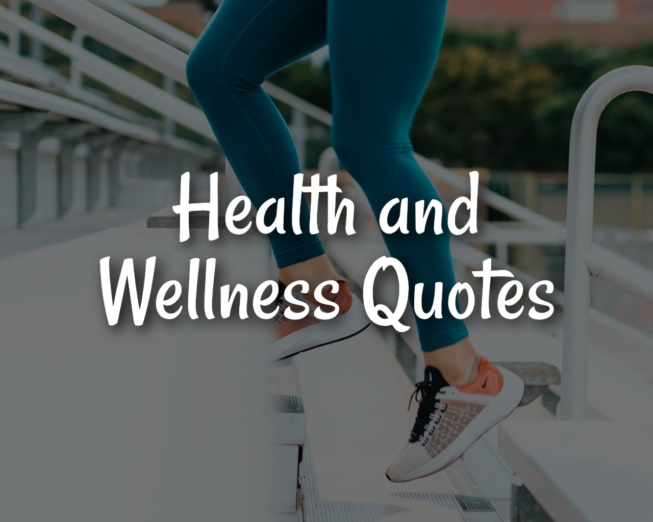 75 Health And Wellness Quotes To Inspire Healthy Living 