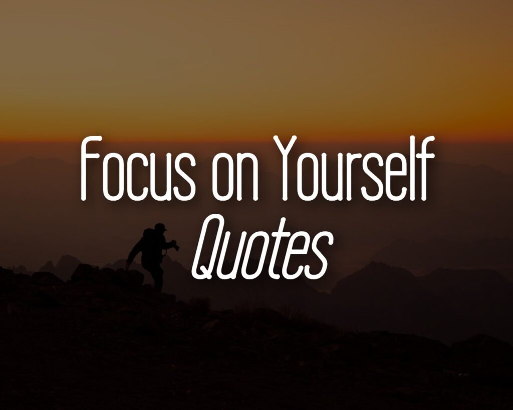 focus on yourself quotes short